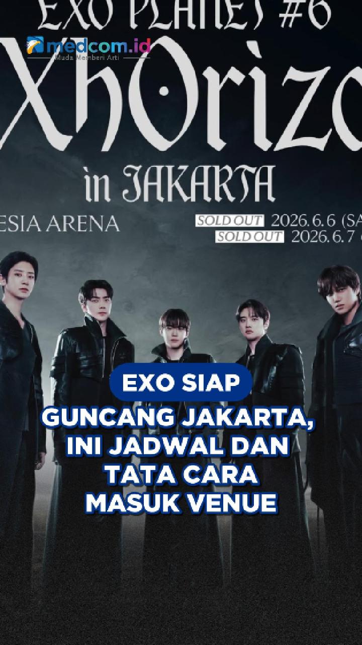 EXO Siap Guncang Jakarta, Ini Jadwal dan Tata Cara Masuk Venue