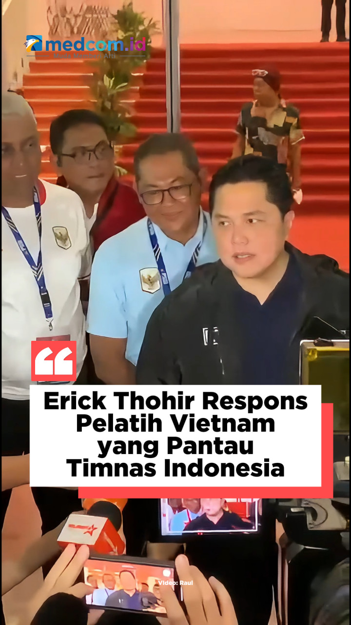 Erick Thohir Respons Pelatih Vietnam yang Pantau Timnas Indonesia