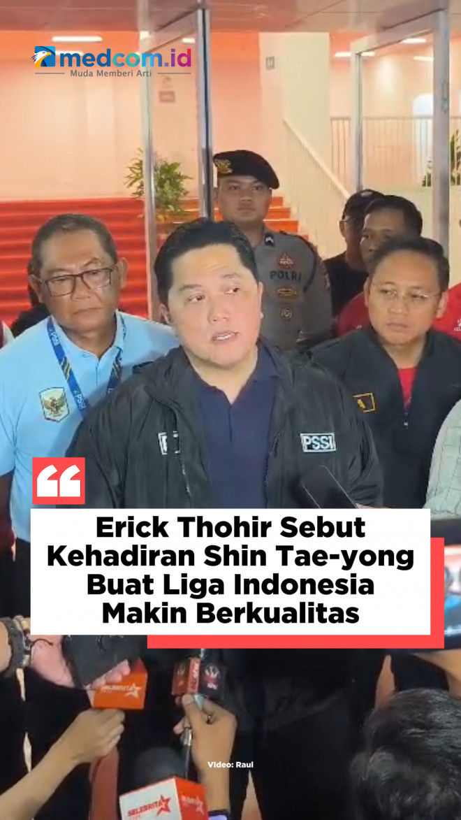 Erick Thohir Sebut Kehadiran Shin Tae-yong Buat Liga Indonesia Makin Berkualitas
