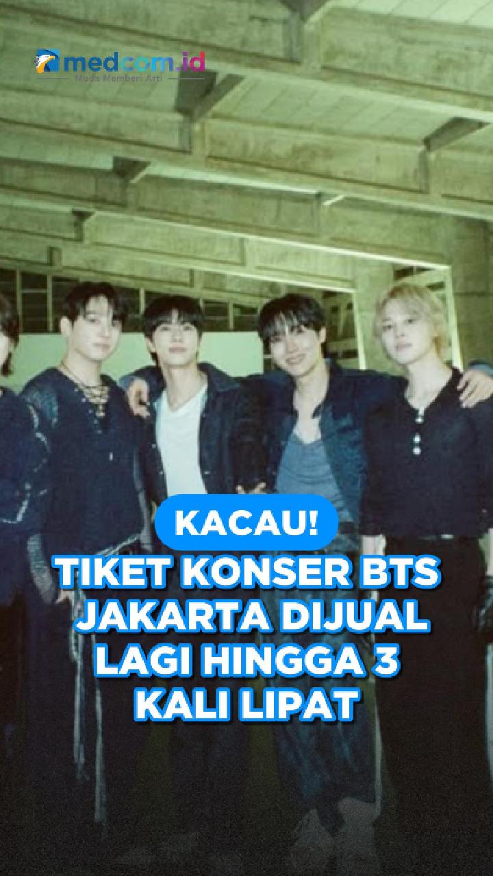 Kacau! Tiket Konser BTS Jakarta Dijual Lagi hingga 3 Kali Lipat