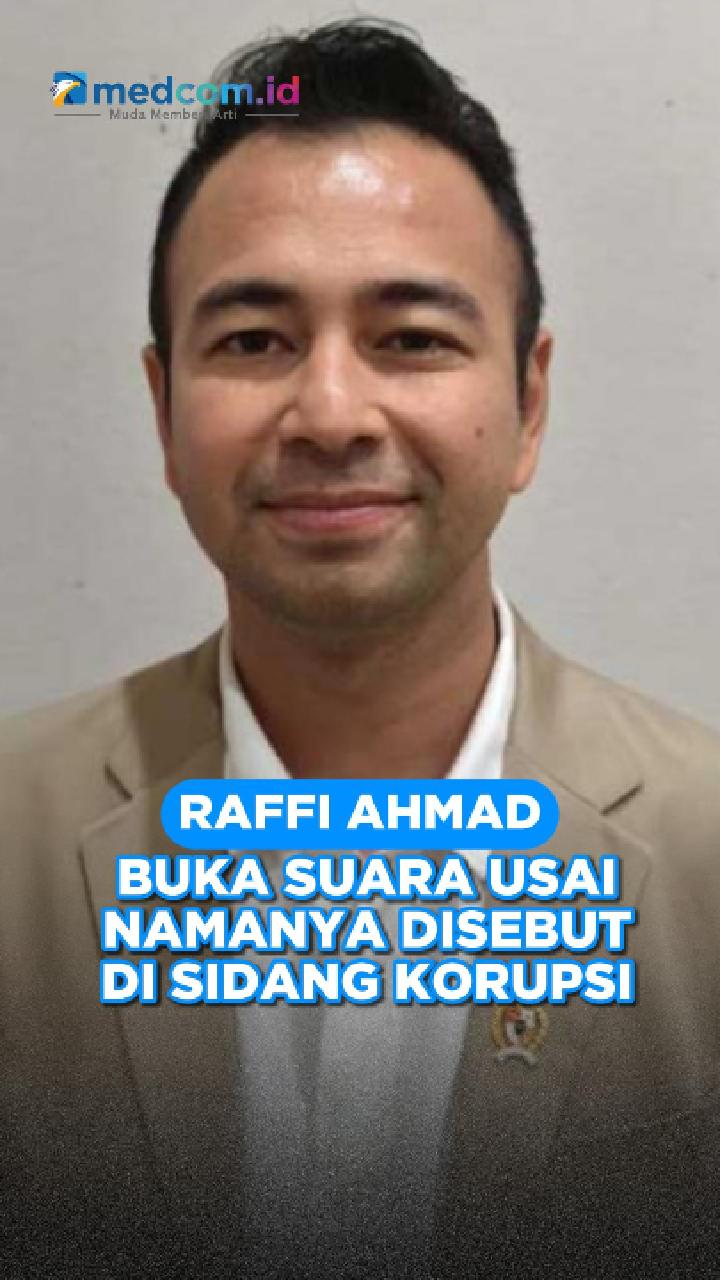 Raffi Ahmad Buka Suara usai Namanya Disebut di Sidang Korupsi
