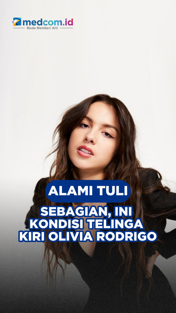 Alami Tuli Sebagian, Ini Kondisi Telinga Kiri Olivia Rodrigo