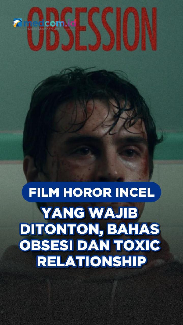 Film Horor Incel yang Wajib Ditonton, Bahas Obsesi dan Toxic Relationship