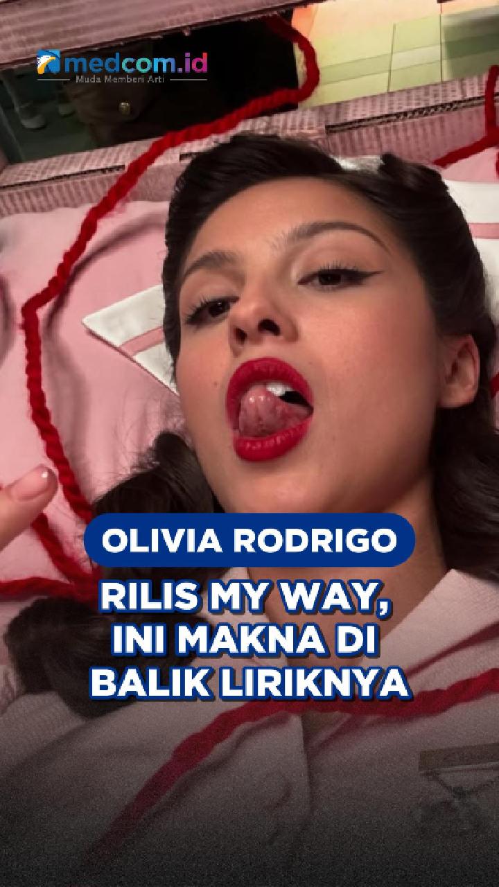 Olivia Rodrigo Rilis My Way, Ini Makna di Balik Liriknya