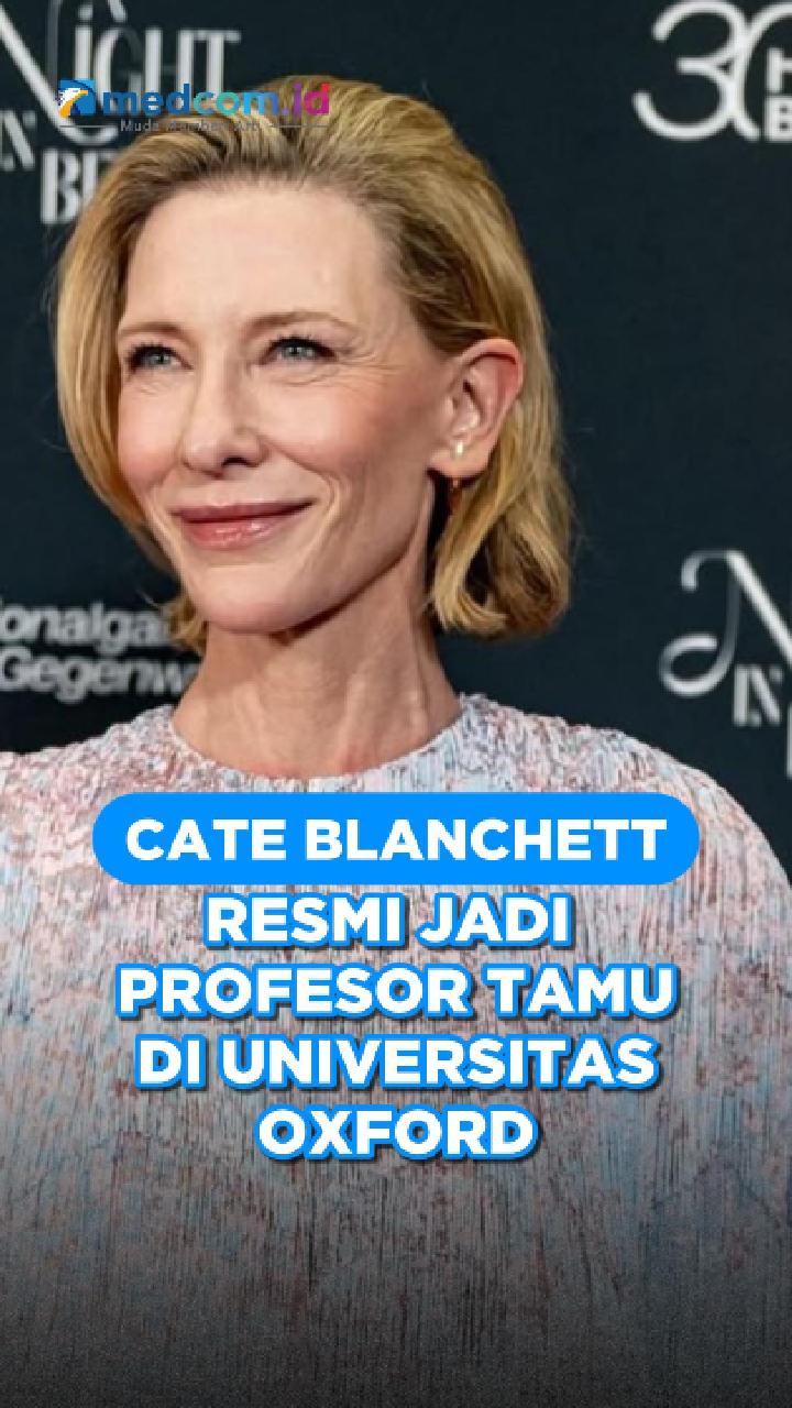 Cate Blanchett Resmi Jadi Profesor Tamu di Universitas Oxford