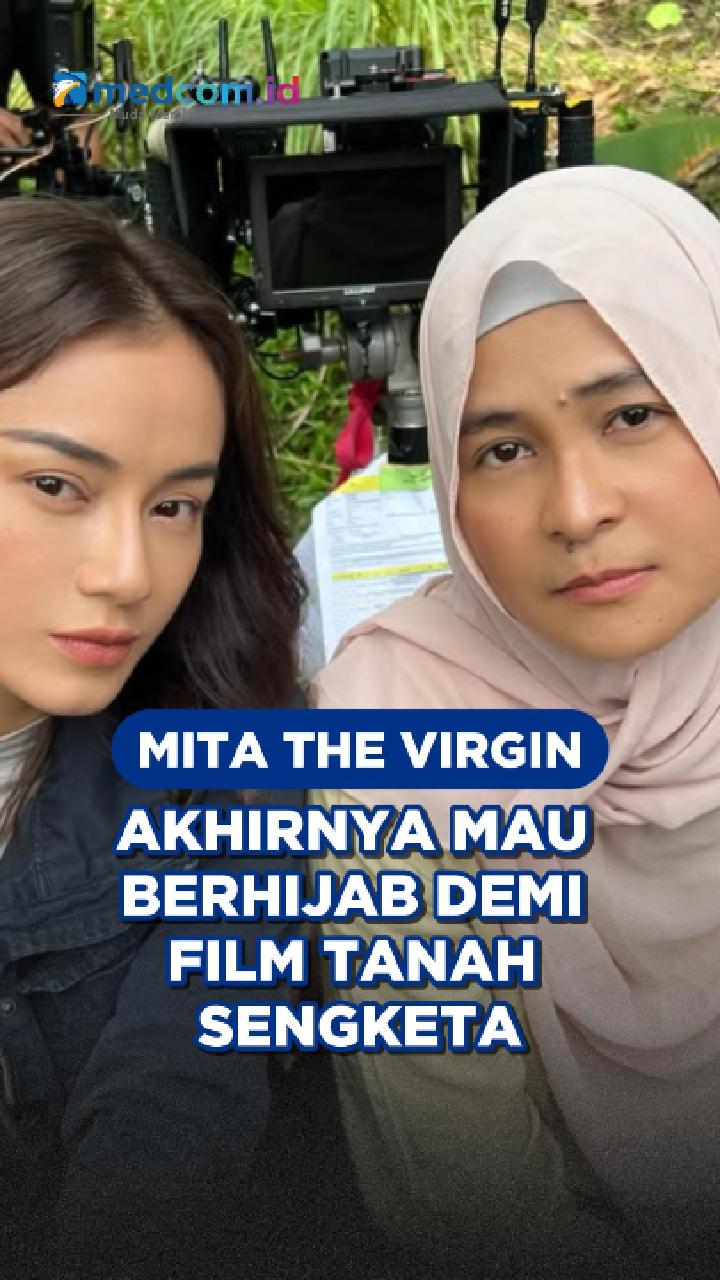 Mita The Virgin Akhirnya Mau Berhijab Demi Film Tanah Sengketa