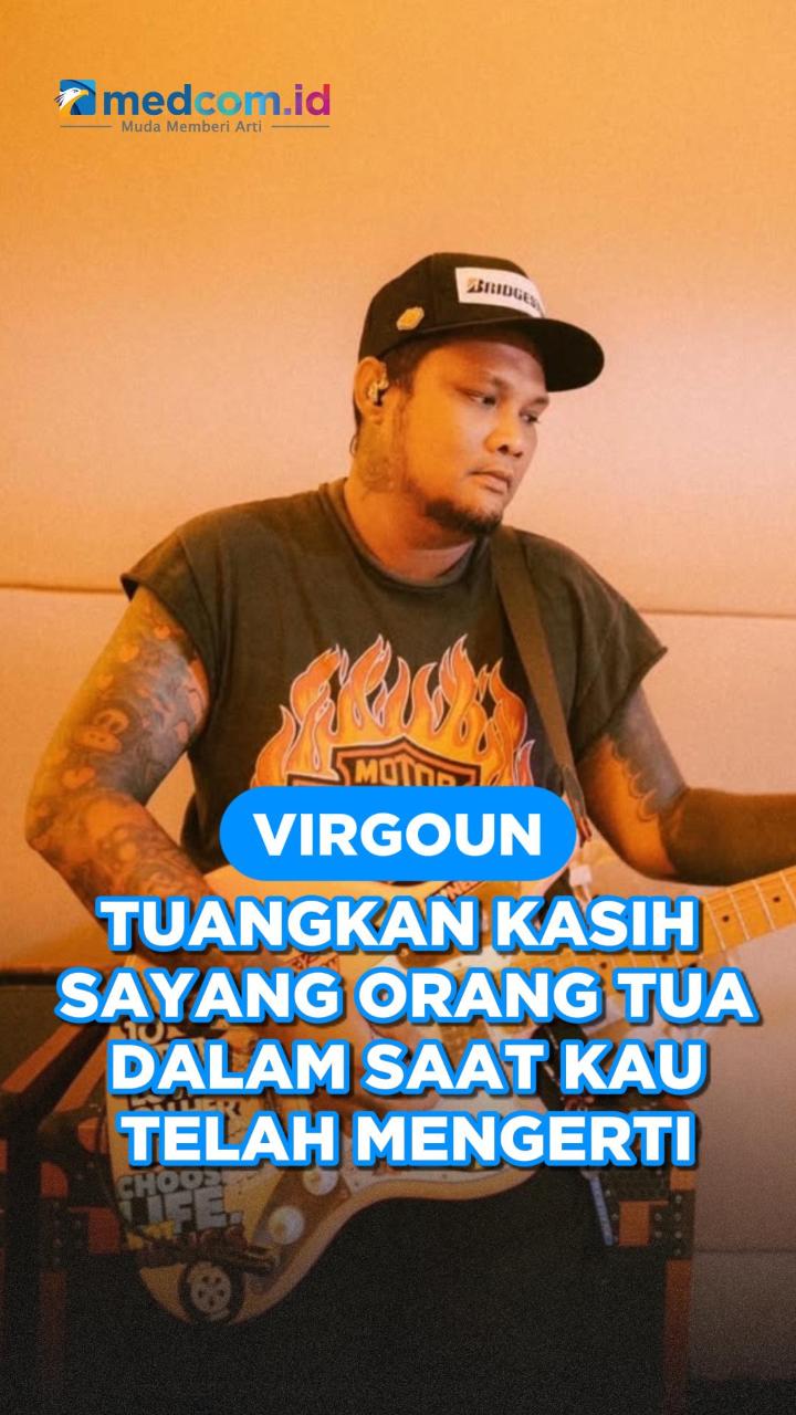 Virgoun Tuangkan Kasih Sayang Orang Tua dalam Saat Kau Telah Mengerti