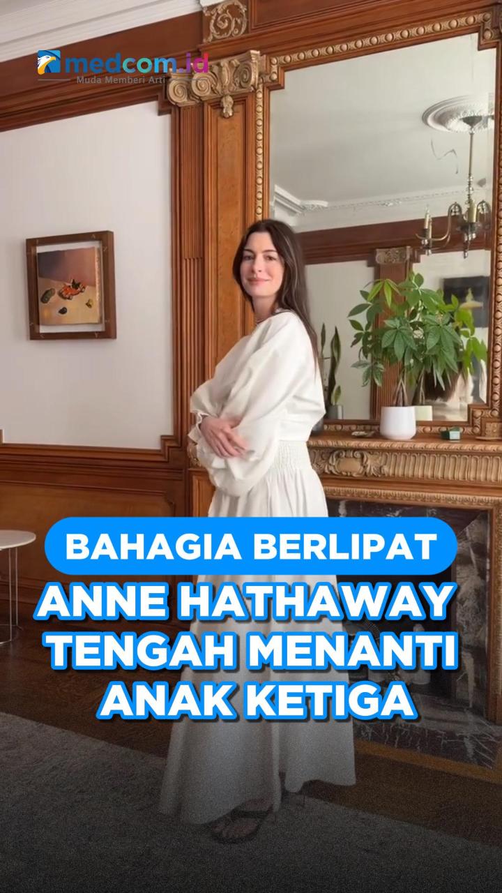 Bahagia Berlipat, Anne Hathaway Tengah Menanti Anak Ketiga