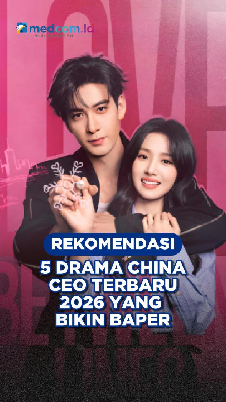 Rekomendasi 5 Drama China CEO Terbaru 2026 yang Bikin Baper