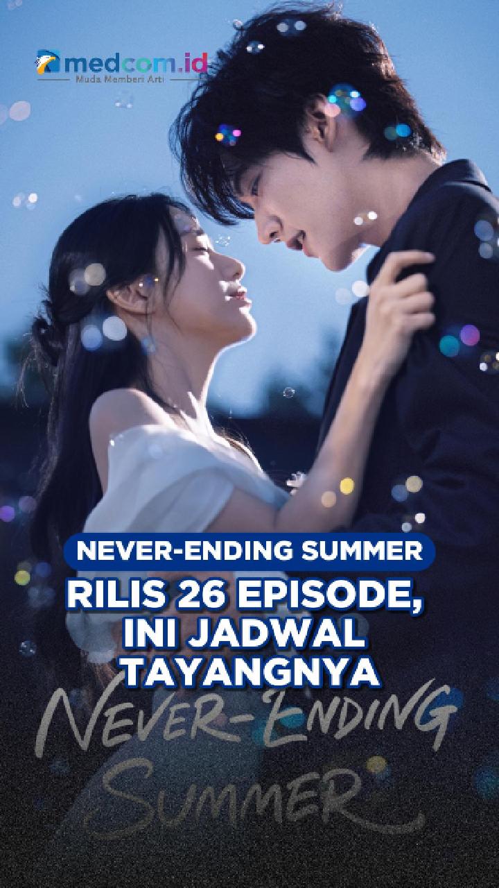 Never-Ending Summer Rilis 26 Episode, Ini Jadwal Tayangnya