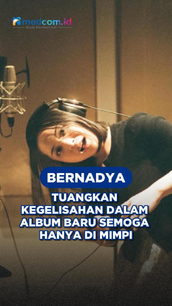 Bernadya Tuangkan Kegelisahan dalam Album Baru Semoga Hanya di Mimpi