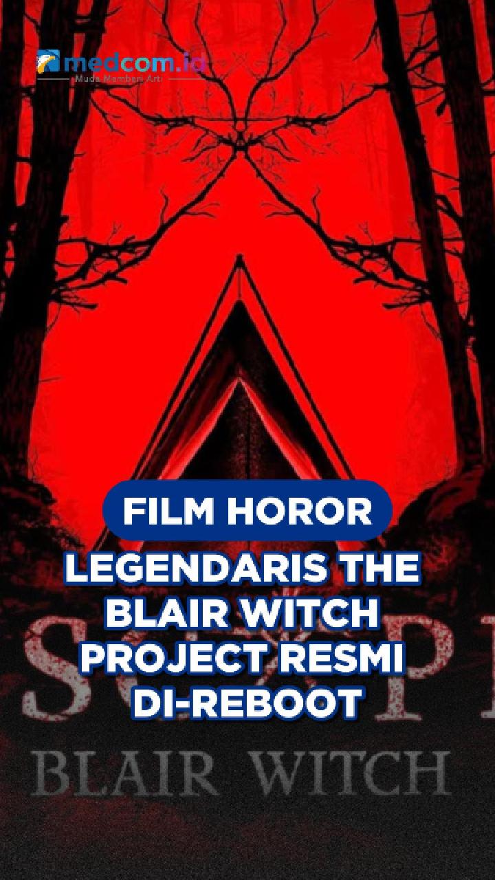 Film Horor Legendaris The Blair Witch Project Resmi Di-reboot