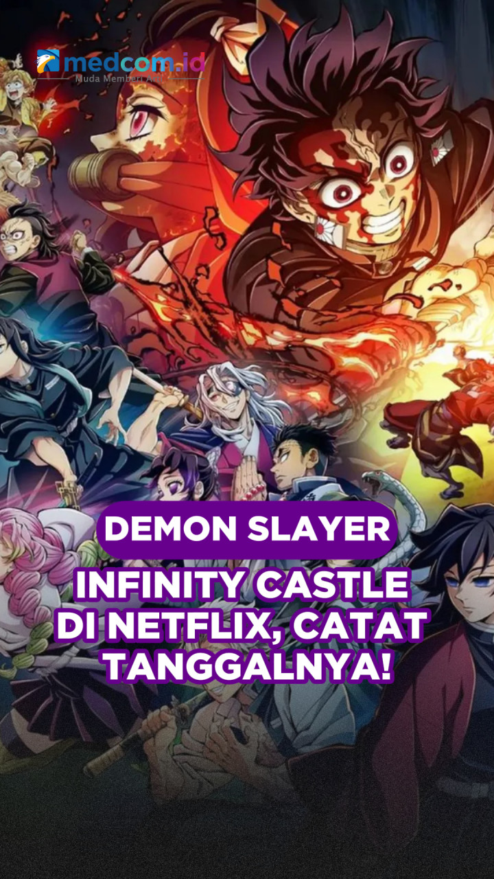 Demon Slayer: Infinity Castle di Netflix, Catat Tanggalnya!
