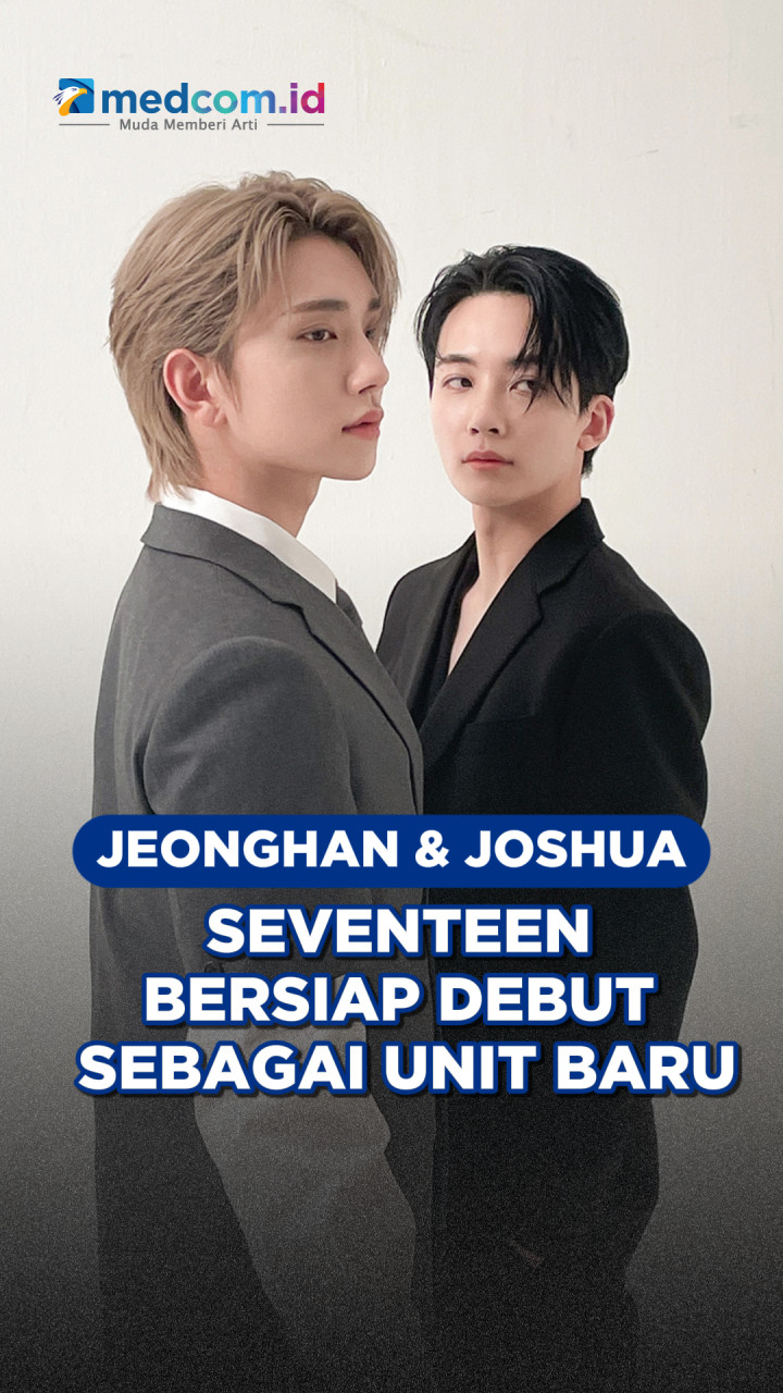 Jeonghan & Joshua SEVENTEEN Bersiap Debut sebagai Unit Baru
