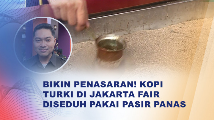Sensasi Kopi Turki di Jakarta Fair 2026, Diseduh di Atas Pasir Panas