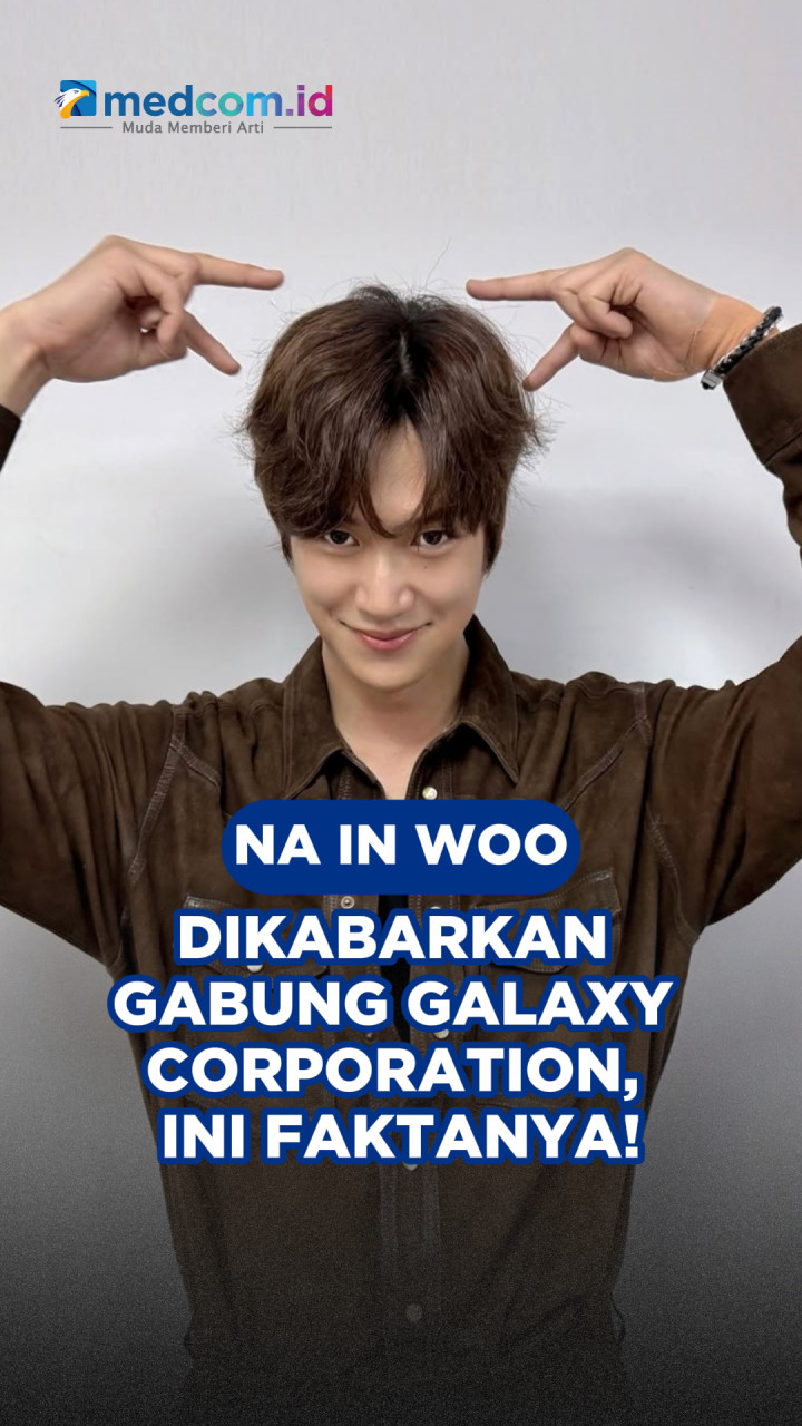 Na In Woo Dikabarkan Gabung Galaxy Corporation, Ini Faktanya!