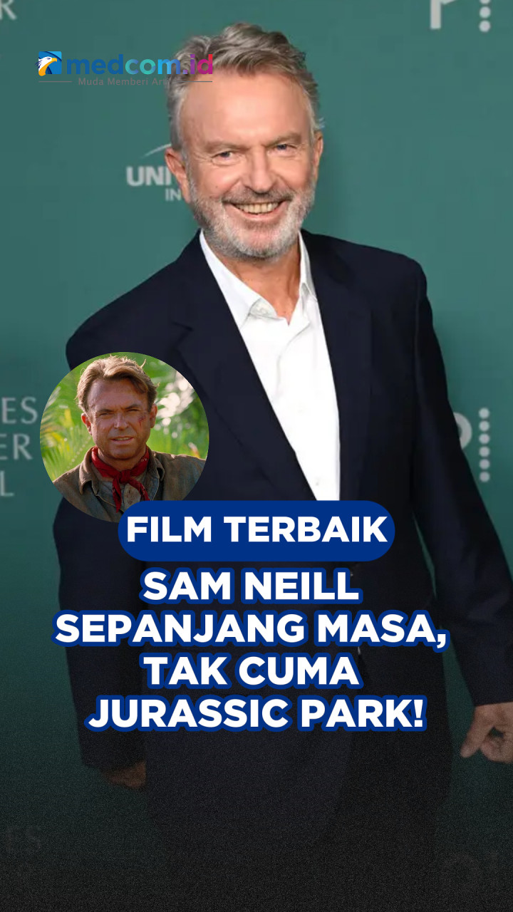 Film Terbaik Sam Neill Sepanjang Masa, Tak Cuma Jurassic Park!