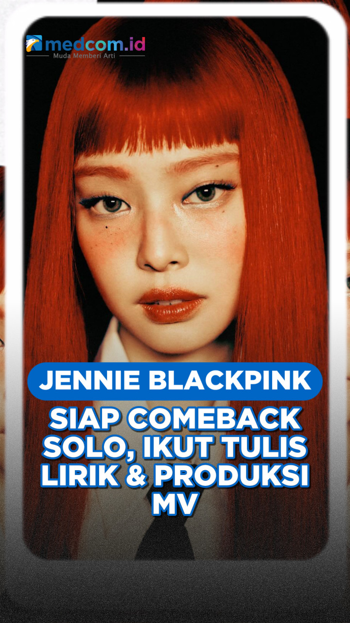 Jennie BLACKPINK Comeback Solo, Ikut Tulis Lirik dan Produksi MV