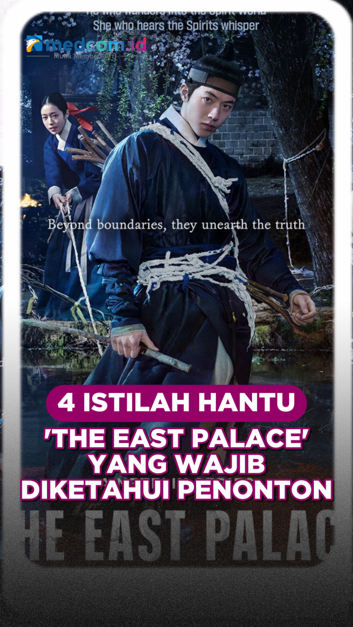 4 Istilah Hantu di 'The East Palace' yang Wajib Diketahui Penonton