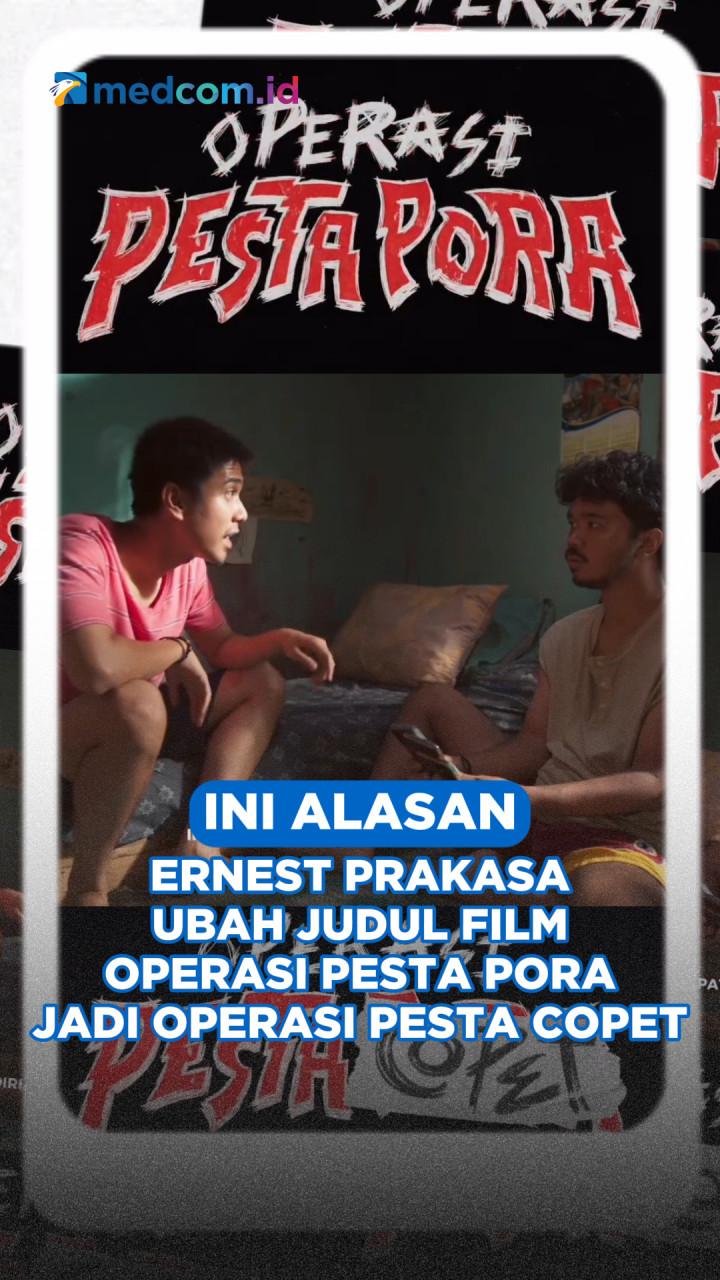 Ini Alasan Ernest Prakasa Ubah Judul Film Operasi Pesta Pora Jadi Operasi Pesta Copet
