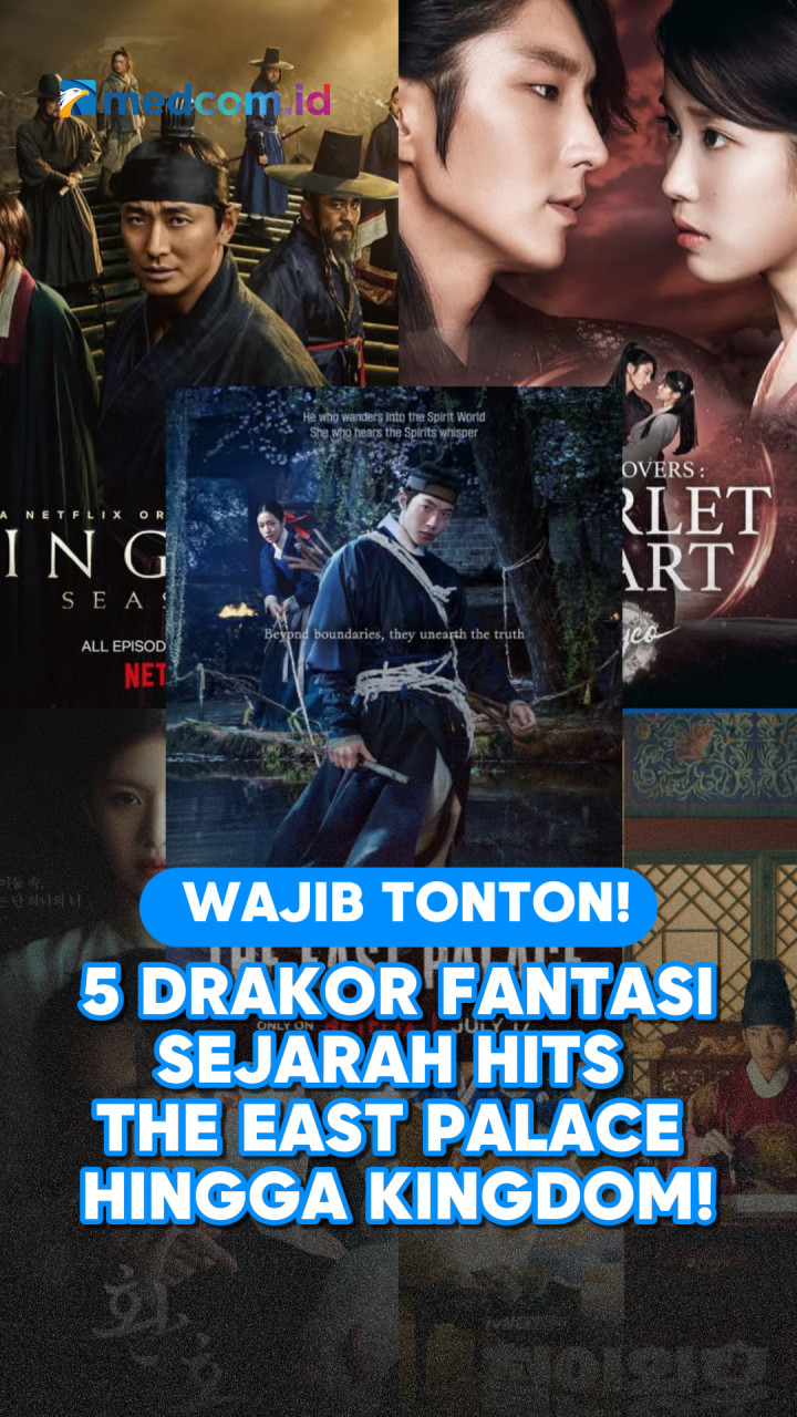 Wajib Tonton! 5 Drakor Fantasi Sejarah Hits The East Palace hingga Kingdom!