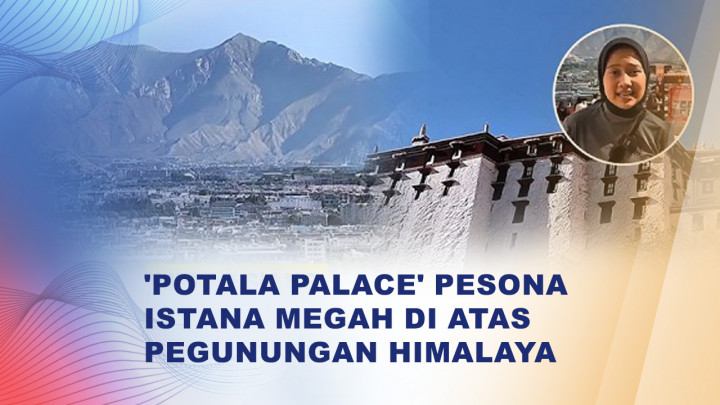 Megah di Ketinggian 3.700 Meter, Potala Palace Memikat Wisatawan Dunia