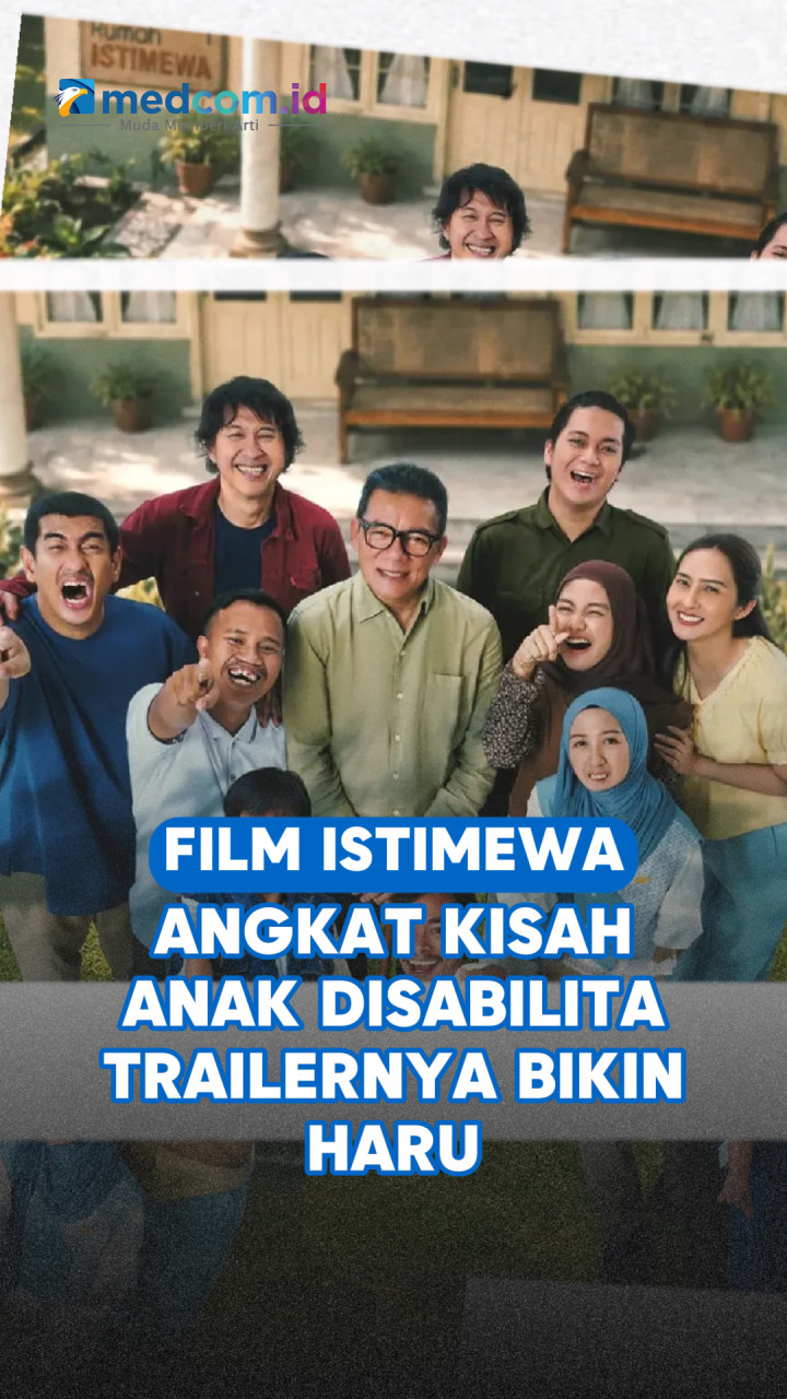Film Istimewa, Angkat Kisah Anak Disabilitas Trailernya Bikin Haru