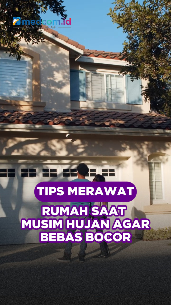 Tips Merawat Rumah saat Musim Hujan agar Bebas Bocor