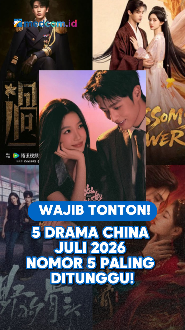 Wajib Tonton! 5 Drama China Juli 2026, Nomor 5 Paling Ditunggu!