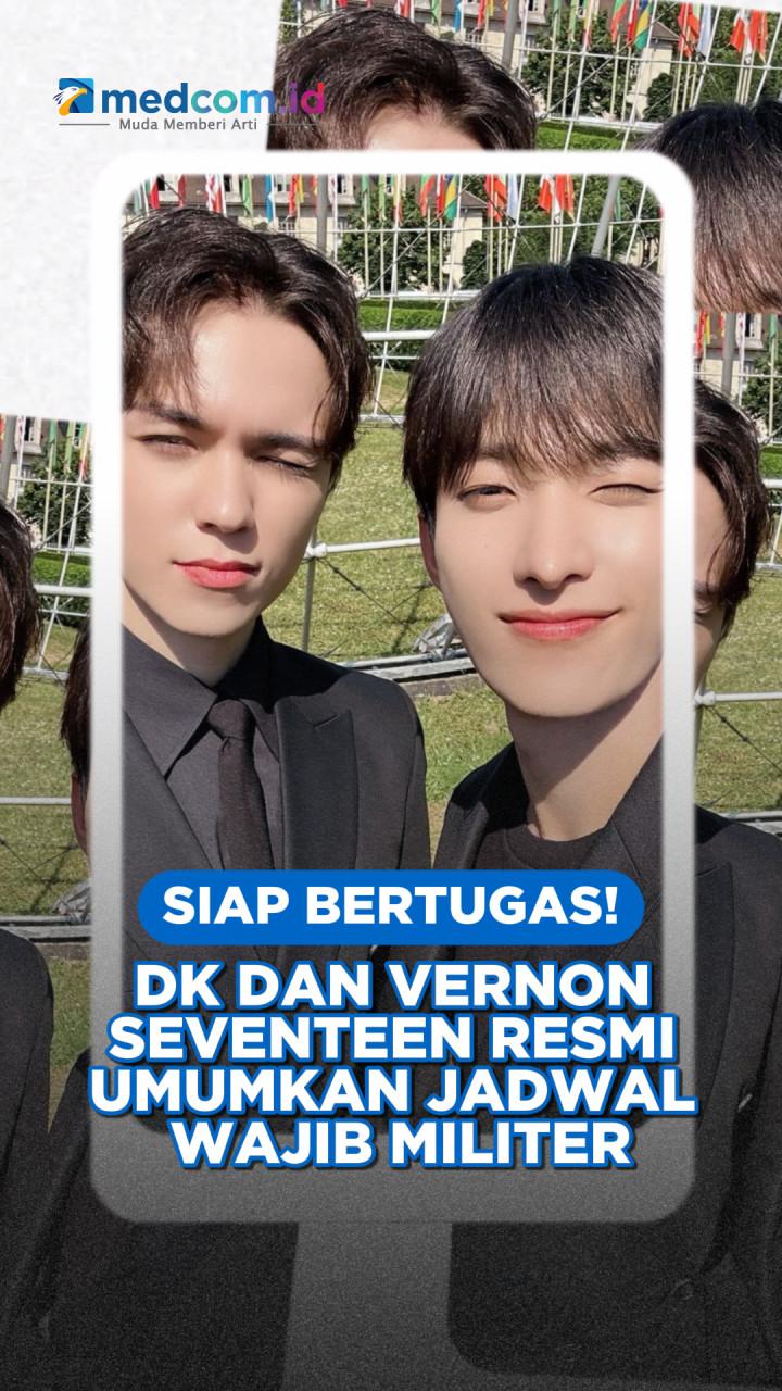Siap Bertugas! DK dan Vernon SEVENTEEN Resmi Umumkan Jadwal Wajib Militer