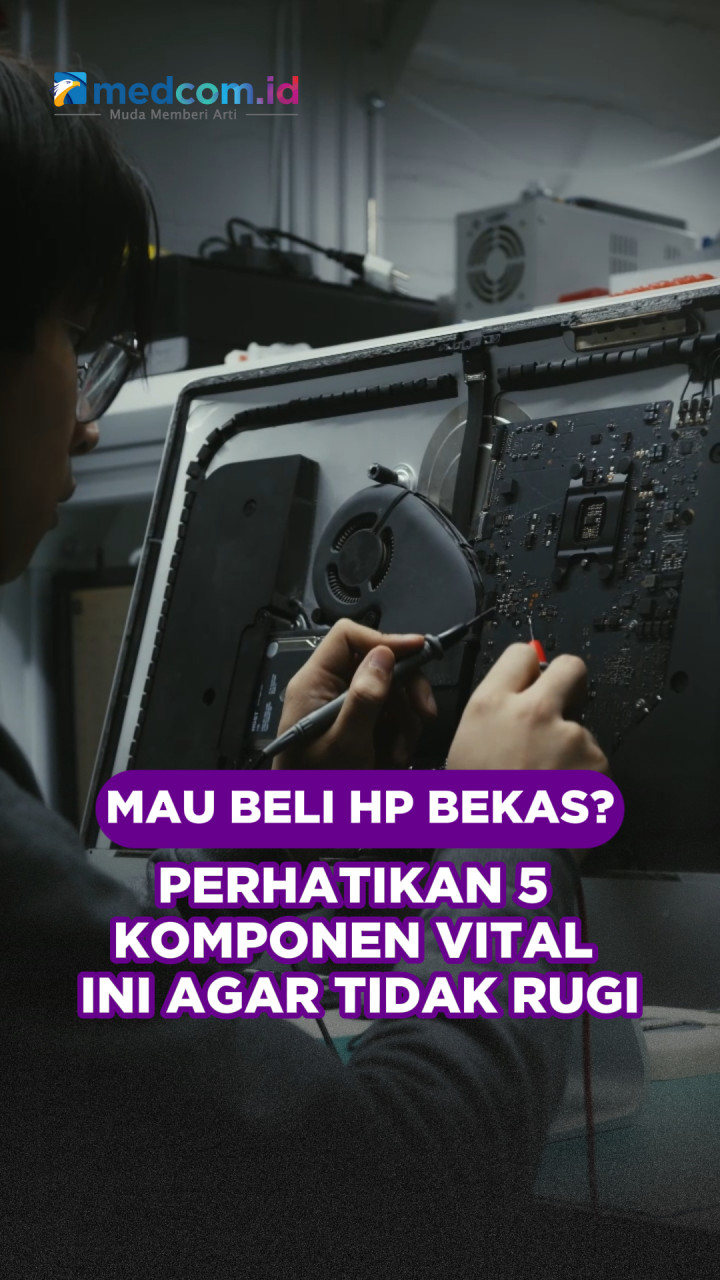 Mau Beli HP Bekas? Perhatikan 5 Komponen Vital Ini Agar Tidak Rugi