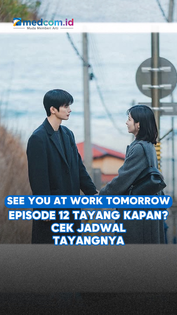 See You At Work Tomorrow Episode 12 Tayang Kapan? Cek Jadwal Tayangnya