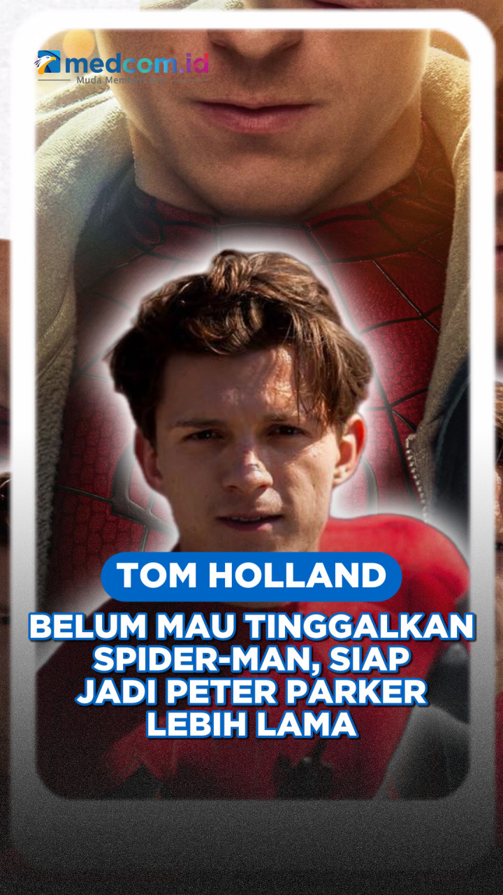 Tom Holland Belum Mau Tinggalkan Spider-Man, Siap Jadi Peter Parker Lebih Lama