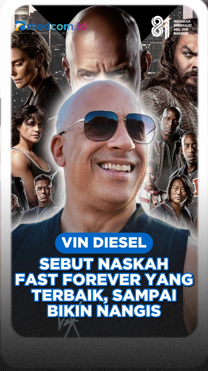 Vin Diesel Sebut Naskah Fast Forever yang Terbaik, Sampai Bikin Nangis