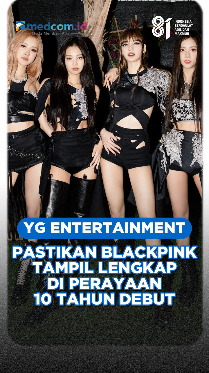 YG Entertainment Pastikan BLACKPINK Tampil Lengkap di Perayaan 10 Tahun Debut
