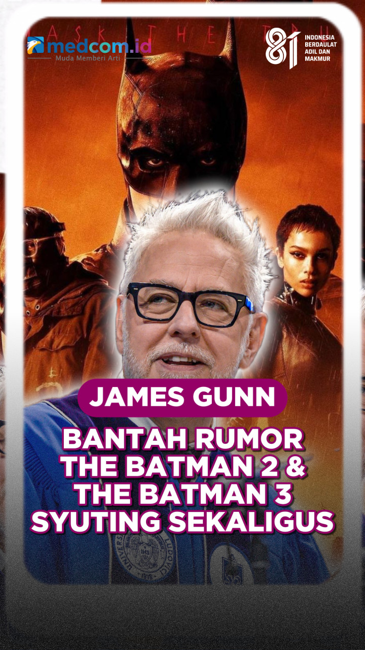 James Gunn Bantah Rumor The Batman 2 dan The Batman 3 Syuting Sekaligus