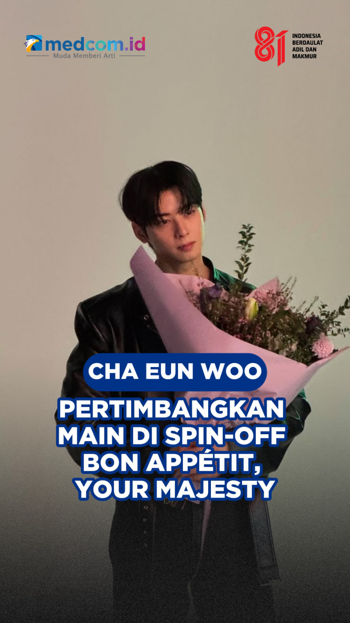 Cha Eun Woo Pertimbangkan Main di Spin-off Bon Appétit, Your Majesty