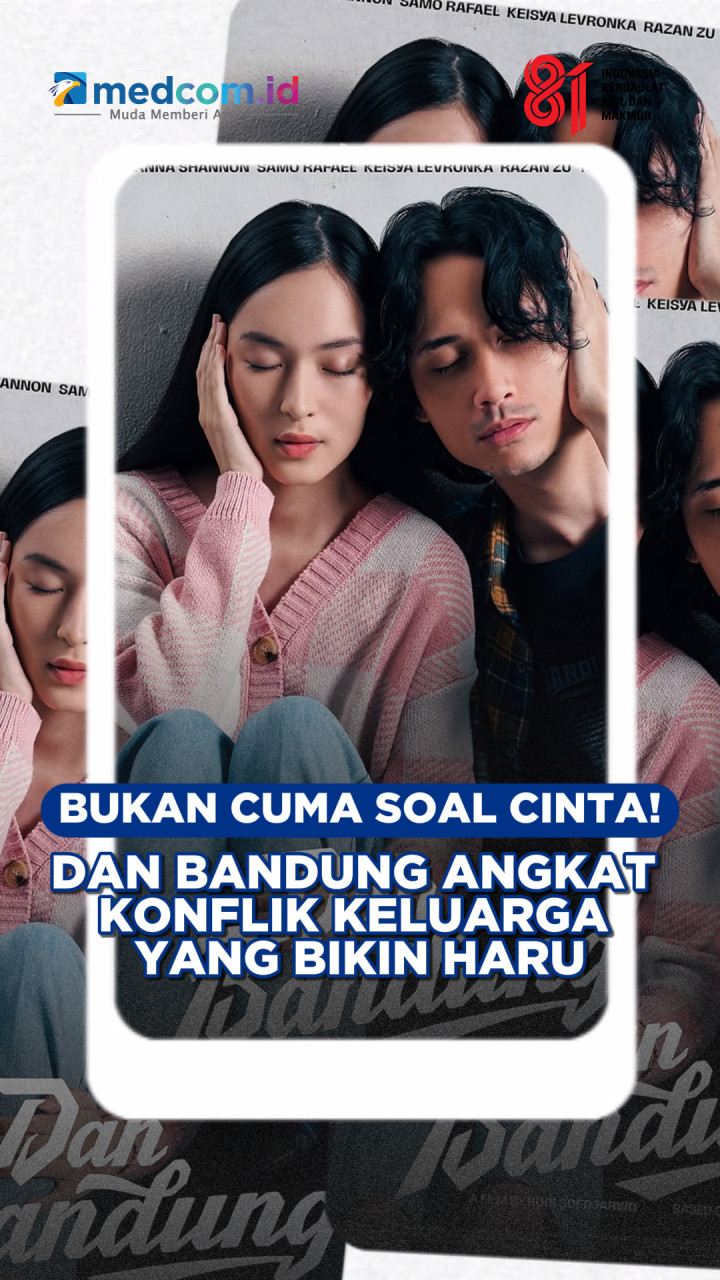Bukan Cuma Soal Cinta! Dan Bandung Angkat Konflik Keluarga yang Bikin Haru