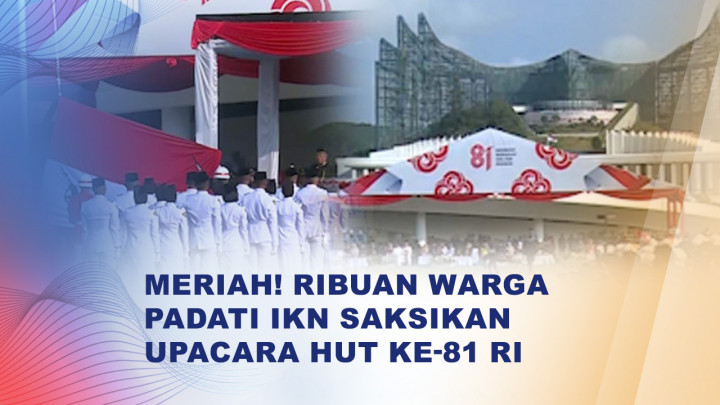 Semarak HUT ke-81 RI, Ribuan Warga Hadiri Upacara di IKN