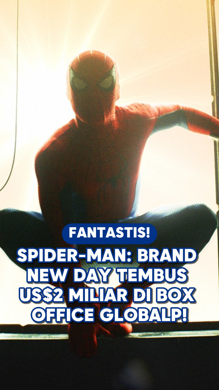 Fantastis! Spider-Man: Brand New Day Tembus US$2 Miliar di Box Office Global