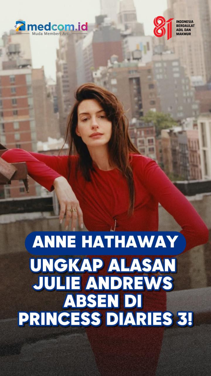 Anne Hathaway Ungkap Alasan Julie Andrews Absen di Princess Diaries 3!