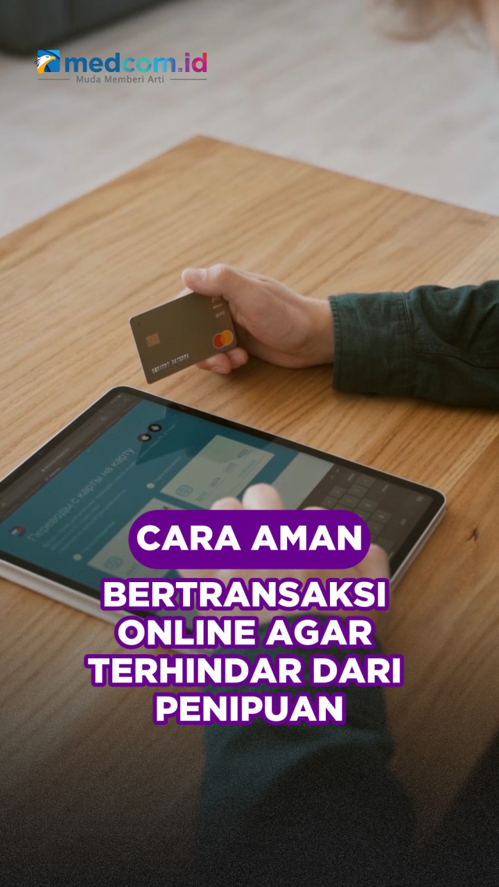 Cara Aman Bertransaksi Online agar Terhindar dari Penipuan