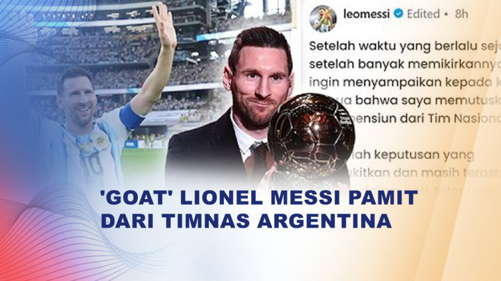 Sang Maestro Lionel Messi Resmi Pensiun dari Timnas Argentina