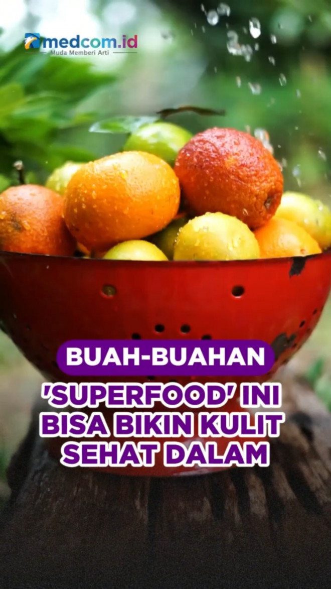 Buah-buahan 'Superfood' Ini Bisa Bikin Kulit Sehat Dari Dalam