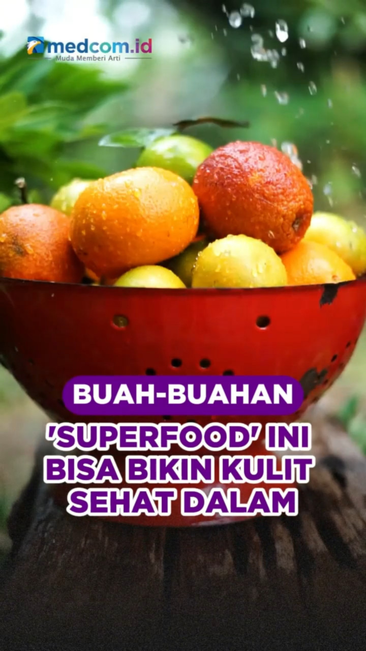 Buah-buahan 'Superfood' Ini Bisa Bikin Kulit Sehat Dari Dalam