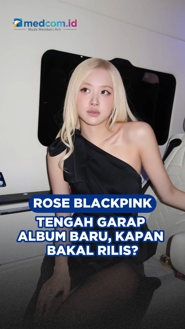 Rose BLACKPINK Tengah Garap Album Baru, Kapan Bakal Rilis?