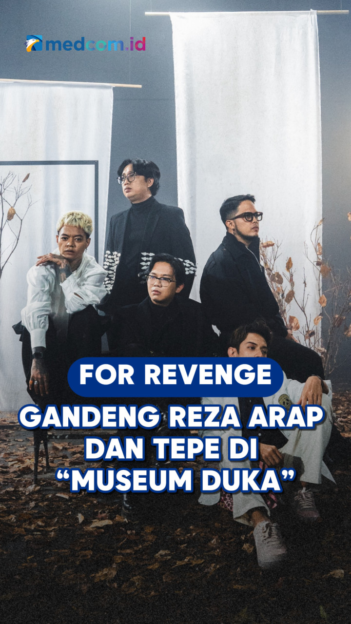 for Revenge Gandeng Reza Arap dan Tepe di “Museum Duka”