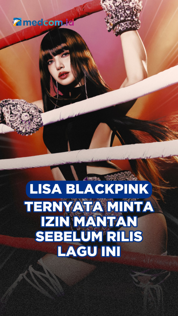 Lisa BLACKPINK Ternyata Minta Izin Mantan Sebelum Rilis Lagu Ini
