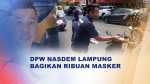 Cegah Dampak Abu Vulkanik Gunung Anak Krakatau, DPW NasDem Lampung Bagikan Ribuan Masker