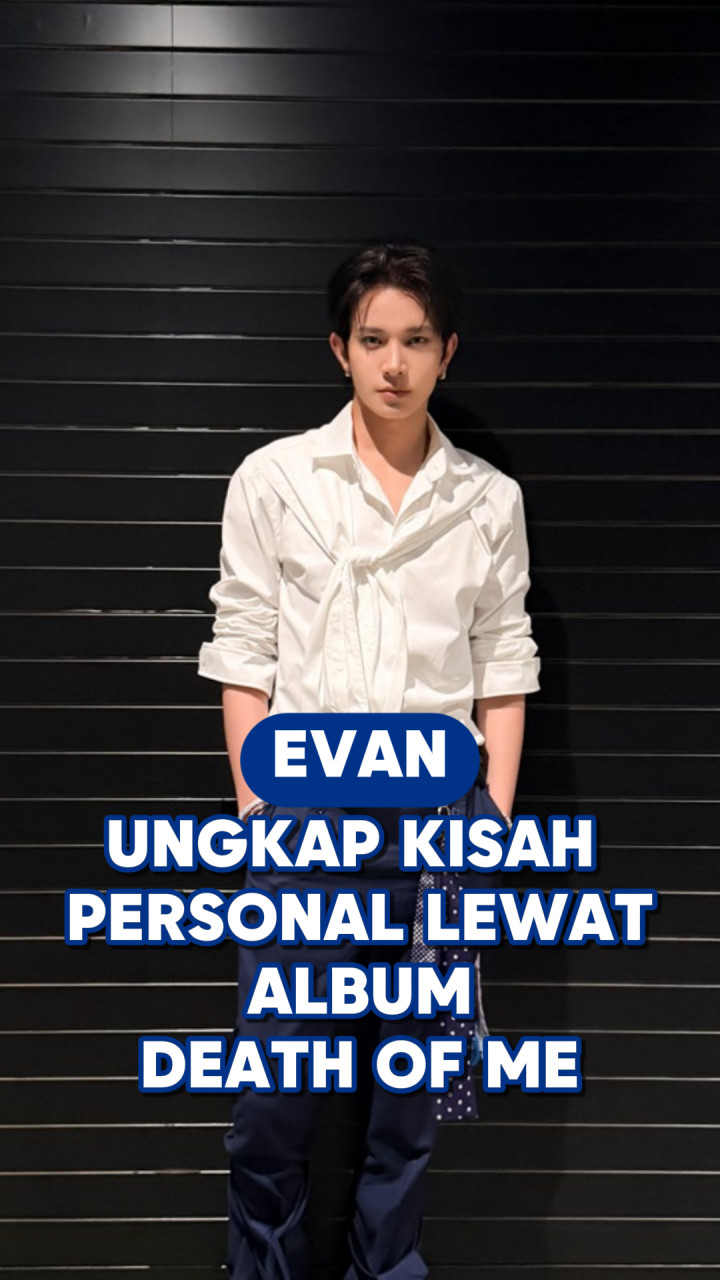 EVAN Ungkap Kisah Personal Lewat Album DEATH OF ME